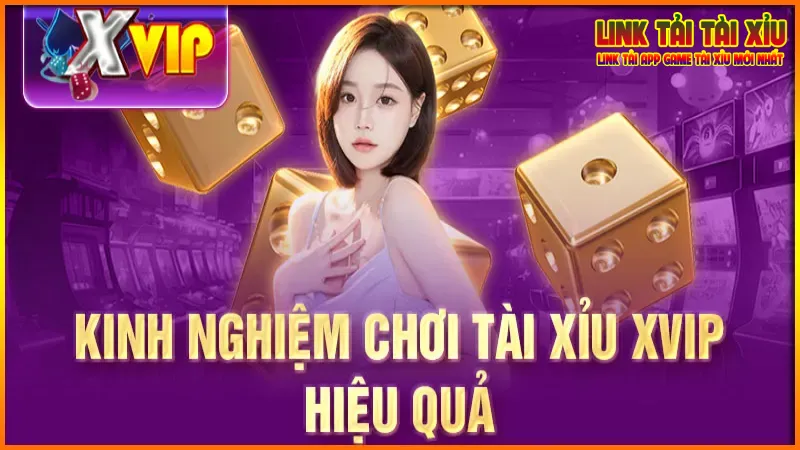 kinh-nghiem-choi-tai-xiu-xvip-hieu-qua